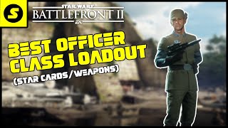 Battlefront 2 Guide  BEST OFFICER LOADOUT In 2022 [upl. by Cowen]