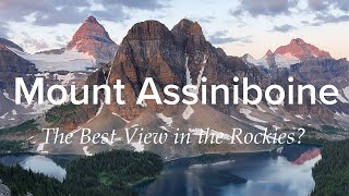 Mount Assiniboine  Best View in the Rockies [upl. by Grogan]