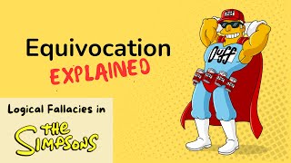 Equivocation Explained with quotThe Simpsonsquot  Logical Fallacies in TV Shows [upl. by Gathard]