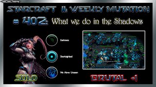 Starcraft II  Weekly Mutation Solo 402 BRUTAL WHAT WE DO IN THE SHADOWS [upl. by Yekcim258]