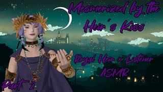 Mesmerized by the Heir’s Kiss Part 2 Fantasy ASMR Love Triangle Dark Romance Spicy [upl. by Oer]