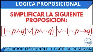 Simplificación entendible de proposiciones Lógica Proposicional [upl. by Eanil233]