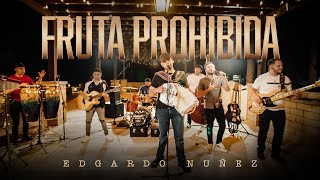 Fruta Prohibida  Edgardo Nuñez Video Musical [upl. by Desi522]