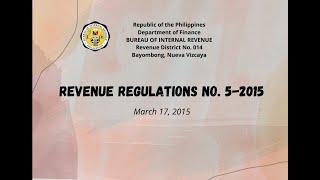 REVENUE REGULATIONS NO 52015  BIR BAYOMBONG [upl. by Eelidnarb345]