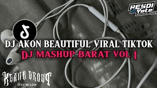 DJ MASHUP BARAT VOL 1 AKON BEAUTIFUL DJ VIRAL TIKTOK 2024 [upl. by Anerbes]