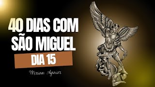 40 DIAS COM SÃO MIGUEL  15 DIA [upl. by Netsirk]