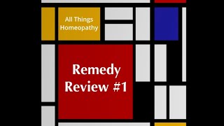 All Things Homeopathy  Remedy Review 1 [upl. by Cocks]