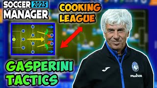 NEW ATALANTA TACTICS SM25 MADE BY GASPERINI COOKING LEAGUE AND UNDEFEATED🥶🥶🥶 [upl. by Nurav43]