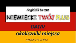 Dativ  okoliczniki miejsca  Angielski to mus NIEMIECKI TWĂ“J PLUS  Niemiecki gramatyka [upl. by Enirehtakyram877]