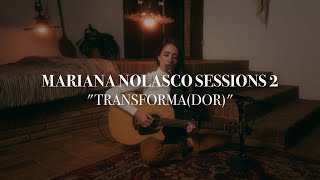 Transformador  Mariana Nolasco Sessions 2 7 [upl. by Sharla]