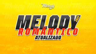 SET MELODY ROMÂNTICO AGOSTO 2023 ATUALIZADO melodysad melodymarcante [upl. by Lias506]