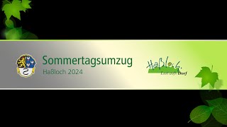 Sommertagsumzug HaÃŸloch 2024 [upl. by Ammon]