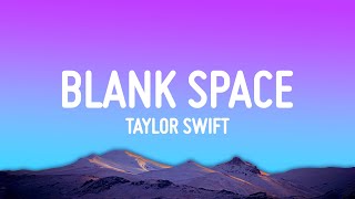 Taylor Swift  Blank Space Lyrics [upl. by Melborn]