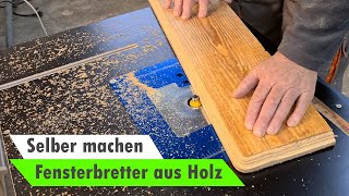 Fensterbank bauen  Fensterbrett aus Holz selber bauen  Upcycling Holz [upl. by Aniraz]