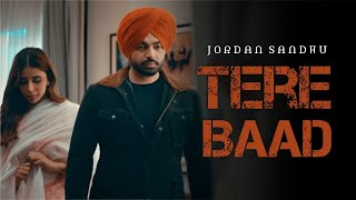 Tere Baad  Full Song  Jordan Sandhu Arjan Dhillon New Punjabi Latest Song 2023 [upl. by Maxma904]