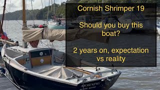 No 24 Cornish Shrimper 2 years on Reality v Expectation is this the right boat for you [upl. by Ortensia]