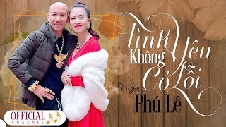 Tình Yêu Không Có Lỗi ‣ Phú Lê  Lyric Video  TYKCL [upl. by Bondie943]