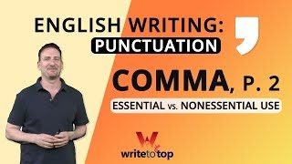 English Writing Punctuation the Comma p 2 Essential vs Nonessential Use [upl. by Xerxes]