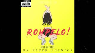 DJ Pedro Fuentes  Rompelo Feat Mad Fuentes [upl. by Ylrebme]