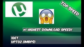 1 Highest Download Speed Best Utorrent 45 Setting 2018 UpdatedGet UpTo20Mbps [upl. by Stratton327]