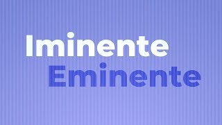 Iminente ou eminente qual é a diferença [upl. by Waal498]