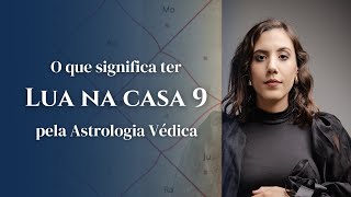 Lua na casa 9  Astrologia Védica [upl. by Meensat769]