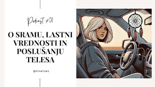 O sramu lastni vrednosti in poslušanju telesa  Podcast s Tino Lisec Ep 01 [upl. by Fiona]