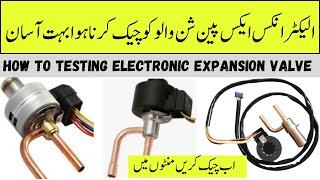 Electronic Expansion Valve EEV Operation and Testing HVACEEV in urdu hindi [upl. by Emery]