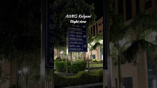 AIIMS Kalyani campus at night aiims mbbs neet [upl. by Ingrim]