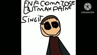 fnf comatose but max payne sing it [upl. by Brandon]