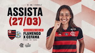 Campeonato Brasileiro de Futebol Feminino Sub20  Flamengo x CEFAMA  AO VIVO  2703 [upl. by Engvall915]