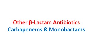 ABT2  Carbapenems amp Monobactams  Pharmacology [upl. by Godard553]