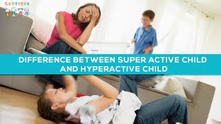 What is the Difference between Super Active Child and Hyperactive Child [upl. by Dove]