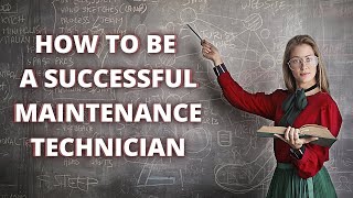 WANT TO SUCCEED AS A MAINTENANCE TECHNICIAN LEARN HOW HERE [upl. by Llerdnam]