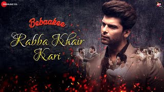 Rabba Khair Kari Female Version  Bebaakee  Kushal Tandon Shivjyoti Rajput  Richa Sharma [upl. by Andrej]