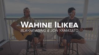 Blayne Asing amp Jon Yamasato Wahine Ilikea [upl. by Nylissej]