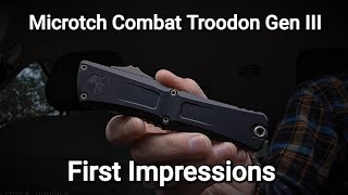 Microtech Combat Troodon Gen 3 Initial Impressions [upl. by Varion]