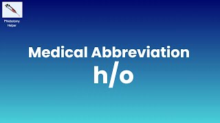 ho Medical Abbreviation What does ho stand for in Medical Terms [upl. by Leda]