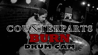 Counterparts  Burn LIVE Drum Cam [upl. by Anetsirk]