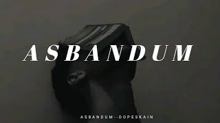 Asbandum  dopes rap slowes and reverb full song [upl. by Yerak]