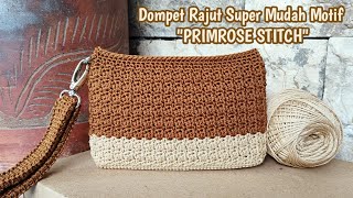 Dompet Rajut Super Mudah amp Cepat Naik dengan Motif quotPRIMROSE STITCHquot  Crochet Wallet Easy Tutorial [upl. by Meil]