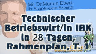 Technischer Betriebswirtin IHK in 28 Tagen Rahmenplan Teil 1 [upl. by Giesecke789]