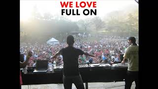 WE LOVE FULL ON BY DIGITAL TRIBE [upl. by Voltmer]