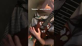 Seasons  wave to earth cover [upl. by Pappano110]