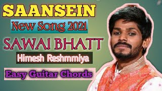 Saansein SongSawai BhattHimesh ReshmmiyaEasy Guitar Chords For BiggenarsSobinoy Guitarist [upl. by Erika]