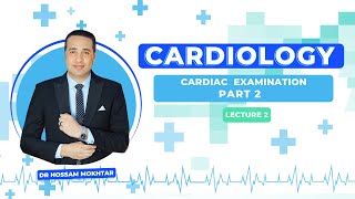 Cardiology  Cardiac Examination 2 [upl. by Nolyarb]