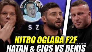 NITRO OGLĄDA F2F NATAN amp CIOS VS DENIS [upl. by Tompkins]