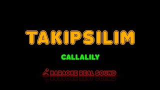 Callalily  Takipsilim Karaoke Real Sound [upl. by Lalo]