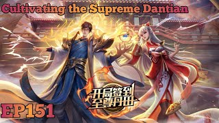 Cultivating the Supreme Dantian EP 151 Multi Sub [upl. by Aynom]