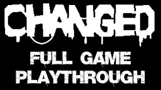 CHANGED  Full Game Playthrough No Commentary [upl. by Argile]